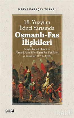 Picture of 18. Yüzyılın İkinci Yarısında Osmanlı-Fas İlişkileri