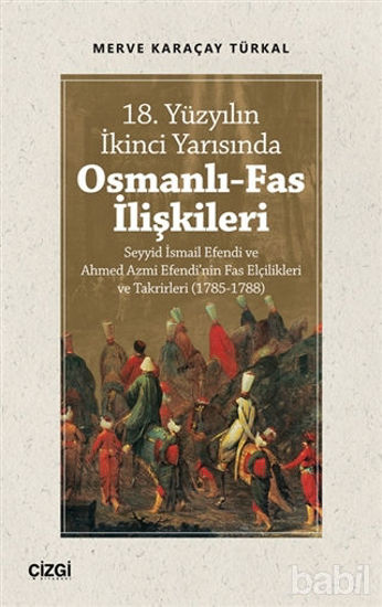 Picture of 18. Yüzyılın İkinci Yarısında Osmanlı-Fas İlişkileri