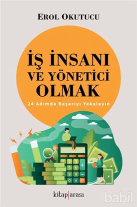 Picture of İş İnsanı ve Yönetici Olmak - 24 Adımda Başarıyı Yakalayın