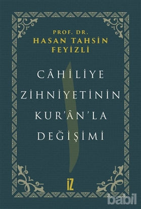 Picture of Cahiliye Zihniyetinin Kur’an’la Değişimi