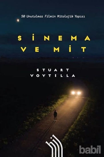 Picture of Sinema ve Mit: 50 Unutulmaz Filmin Mitolojik Yapısı