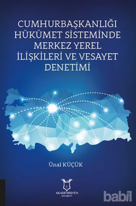 Picture of Cumhurbaşkanlığı Hükümet Sisteminde Merkez Yerel İlişkileri ve Vesayet Denetimi