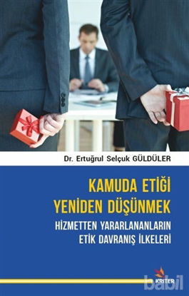 Picture of Kamuda Etiği Yeniden Düşünmek: Hizmetten Yararlananların Etik Davranış İlkeleri