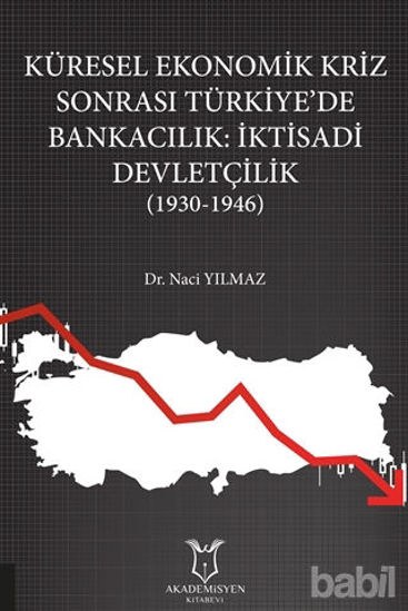 Picture of Küresel Ekonomik Kriz Sonrası Türkiye’de Bankacılık: İktisadi Devletçilik