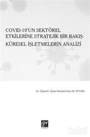 Picture of Covid-19’un Sektörel Etkilerine Stratejik Bir Bakış: Küresel İşletmelerin Analizi