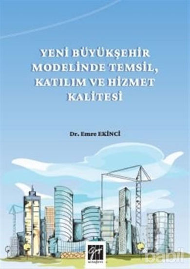 Picture of Yeni Büyükşehir Modelinde Temsil, Katılım ve Hizmet Kalitesi