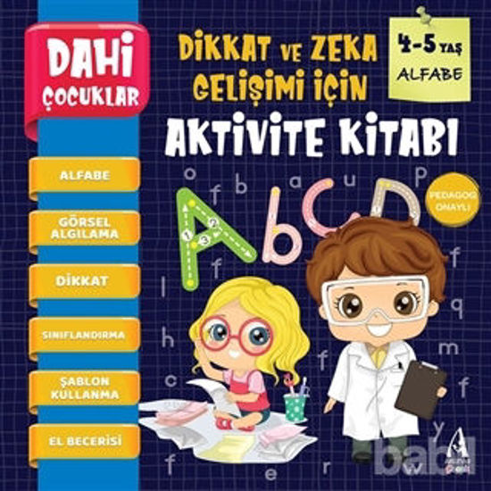 Picture of Alfabe - Dahi Çocuklar Dikkat ve Zeka Gelişimi İçin Aktivite Kitabı (4-5 Yaş)