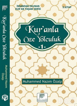 Picture of Kur'anla Öze Yolculuk 1 - İnsandan Okunan Kur'an Yaşam Serisi 3.Kitap