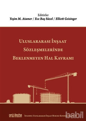 Picture of Uluslararası İnşaat Sözleşmelerinde Beklenmeyen Hal Kavramı