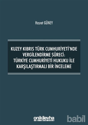 Picture of Kuzey Kıbrıs Türk Cumhuriyeti'nde Vergilendirme Süreci: Türkiye Cumhuriyeti Hukuku ile Karşılaştırmalı Bir İnceleme
