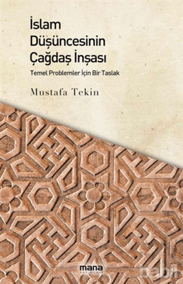 Picture of İslam Düşüncesinin Çağdaş İnşası