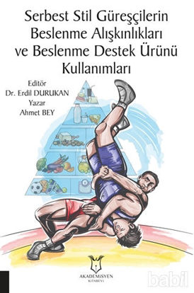 Picture of Serbest Stil Güreşçilerin Beslenme Alışkınlıkları ve Beslenme Destek Ürünü Kullanımları