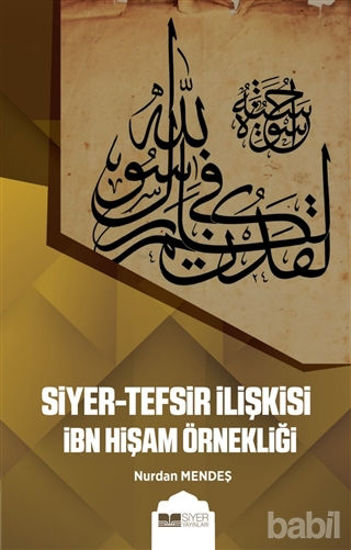 Picture of Siyer-Tefsir İlişkisi İbn Hişam Örnekliği