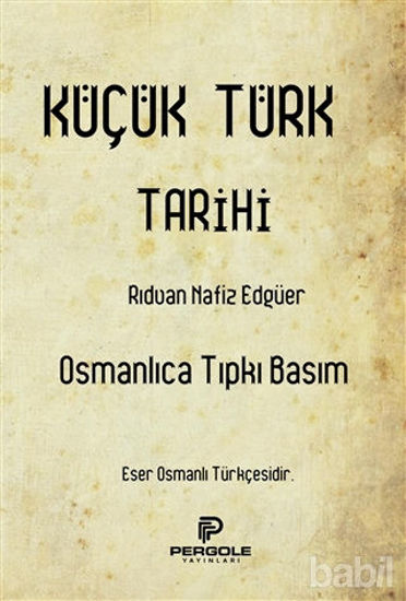 Picture of Küçük Türk Tarihi (Osmanlıca Tıpkı Basım)