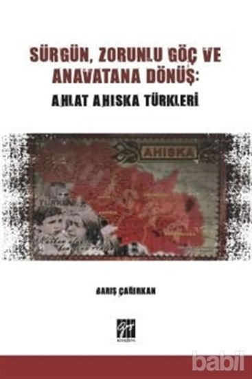 Picture of Sürgün, Zorunlu Göç ve Anavatana Dönüş: Ahlat Ahıska Türkleri
