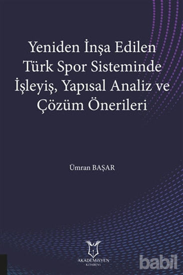 Picture of Yeniden İnşa Edilen Türk Spor Sisteminde İşleyiş Yapısal Analiz ve Çözüm Önerileri
