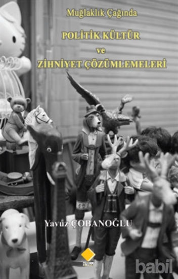 Picture of Muğlaklık Çağında Politik Kültür ve Zihniyet Çözümlemeleri