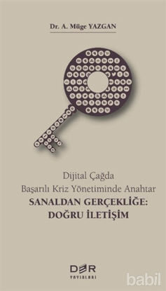 Picture of Dijital Çağda Başarılı Kriz Yönetiminde Anahtar - Sanaldan Gerçekliğe: Doğru İletişim